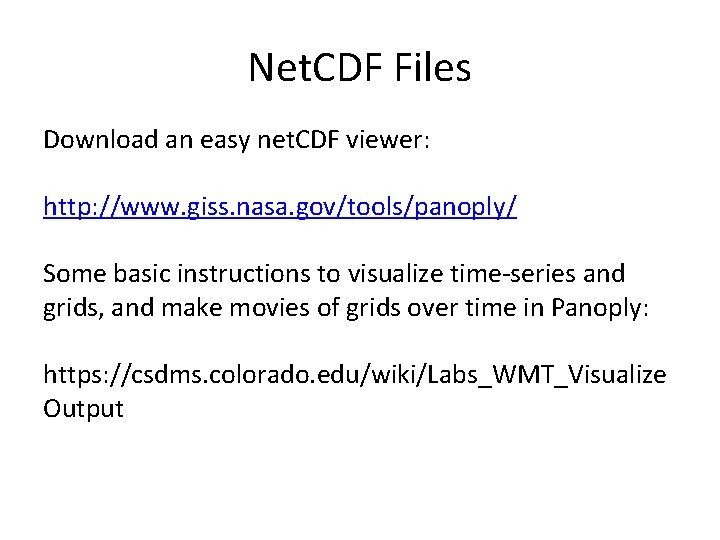 Net. CDF Files Download an easy net. CDF viewer: http: //www. giss. nasa. gov/tools/panoply/