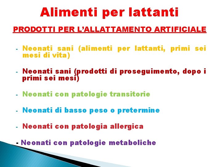 Alimenti per lattanti PRODOTTI PER L’ALLATTAMENTO ARTIFICIALE - Neonati sani (alimenti per lattanti, primi