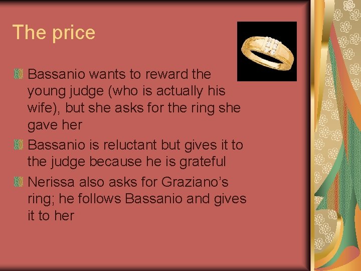 The price Bassanio wants to reward the young judge (who is actually his wife),