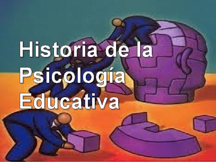 Historia de la Psicología Educativa 