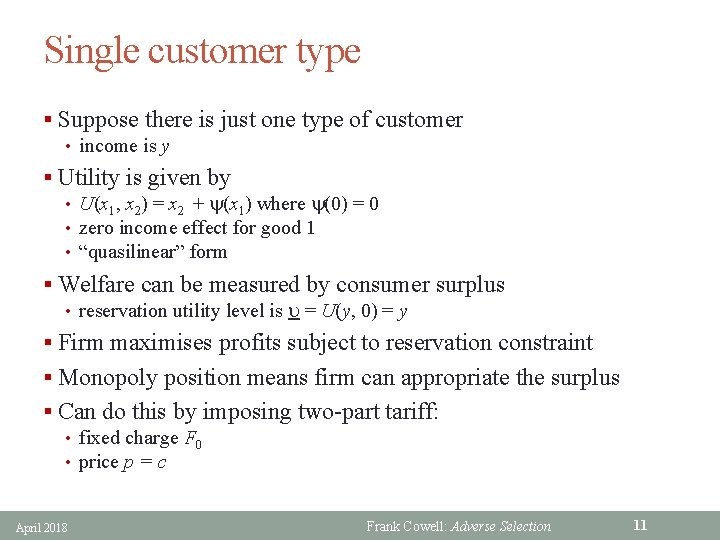 Single customer type § Suppose there is just one type of customer • income