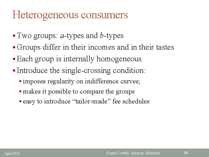 Heterogeneous consumers § Two groups: a-types and b-types § Groups differ in their incomes