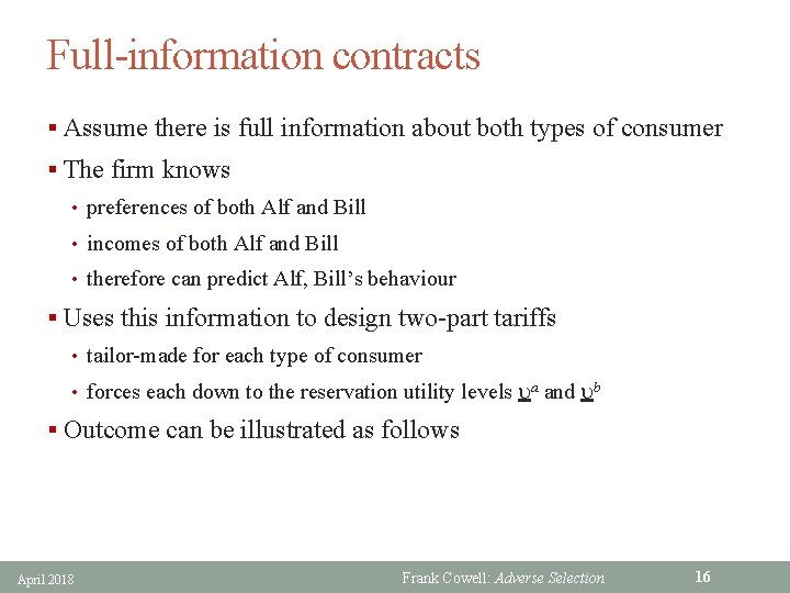 Full-information contracts § Assume there is full information about both types of consumer §