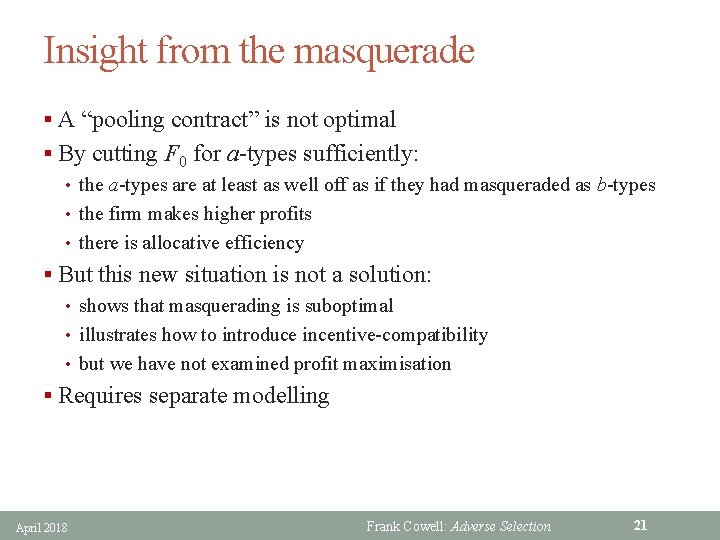 Insight from the masquerade § A “pooling contract” is not optimal § By cutting