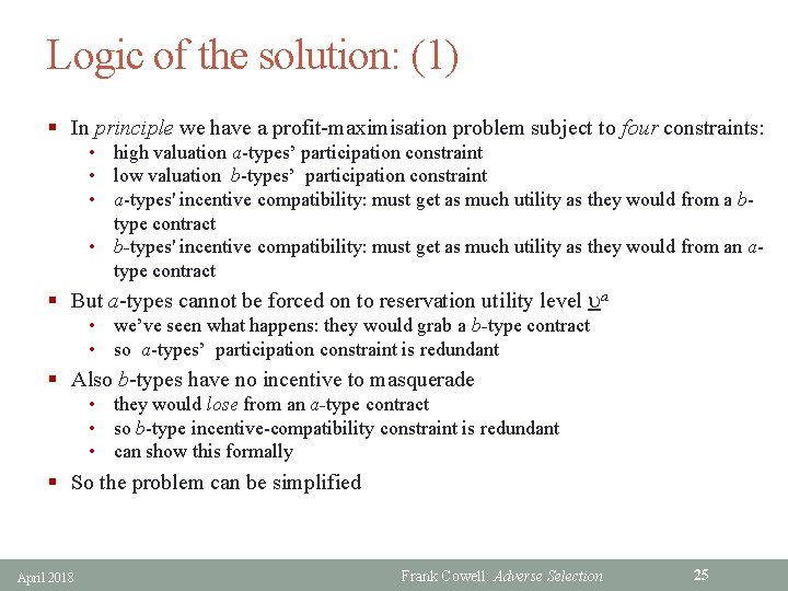 Logic of the solution: (1) § In principle we have a profit-maximisation problem subject