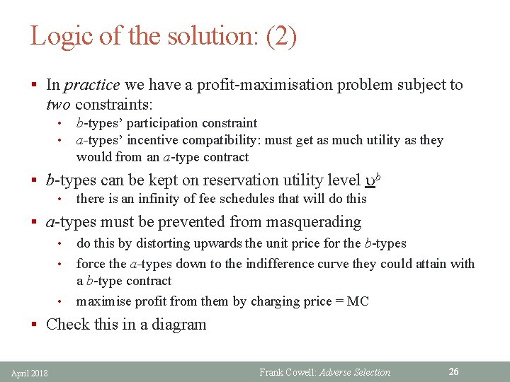 Logic of the solution: (2) § In practice we have a profit-maximisation problem subject