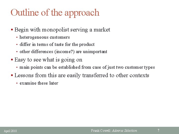 Outline of the approach § Begin with monopolist serving a market • heterogeneous customers