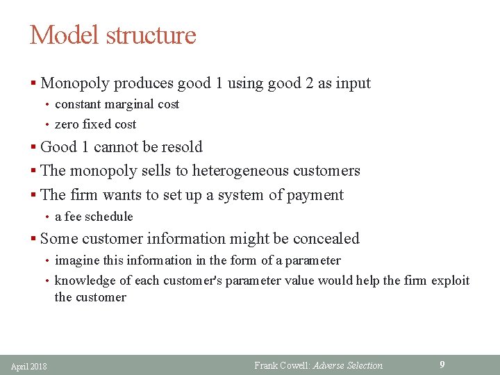 Model structure § Monopoly produces good 1 using good 2 as input • constant