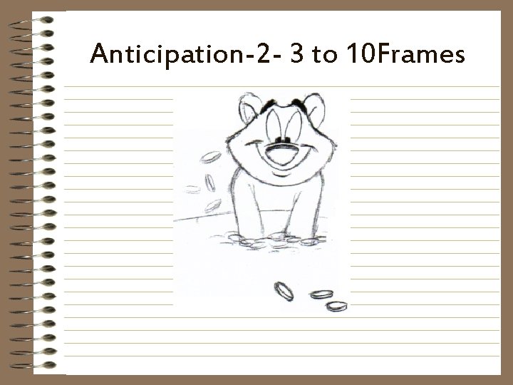 Anticipation-2 - 3 to 10 Frames 