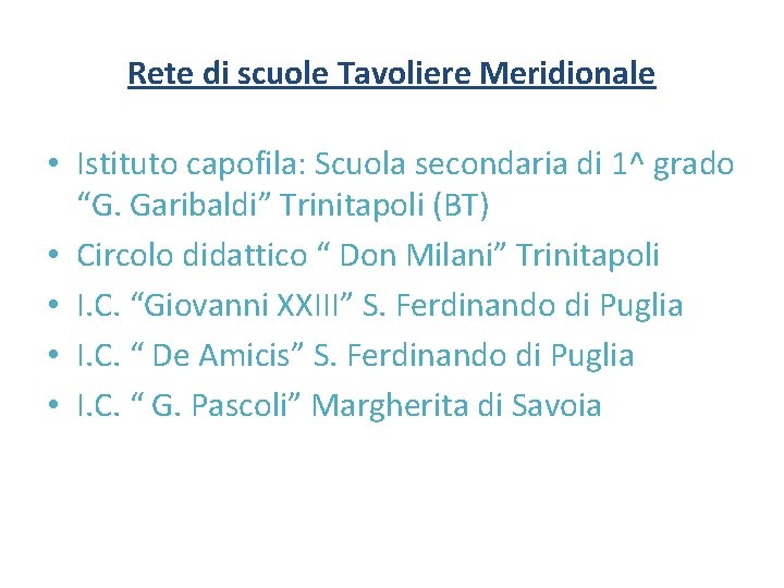 Rete di scuole Tavoliere Meridionale • Istituto capofila: Scuola secondaria di 1^ grado “G.