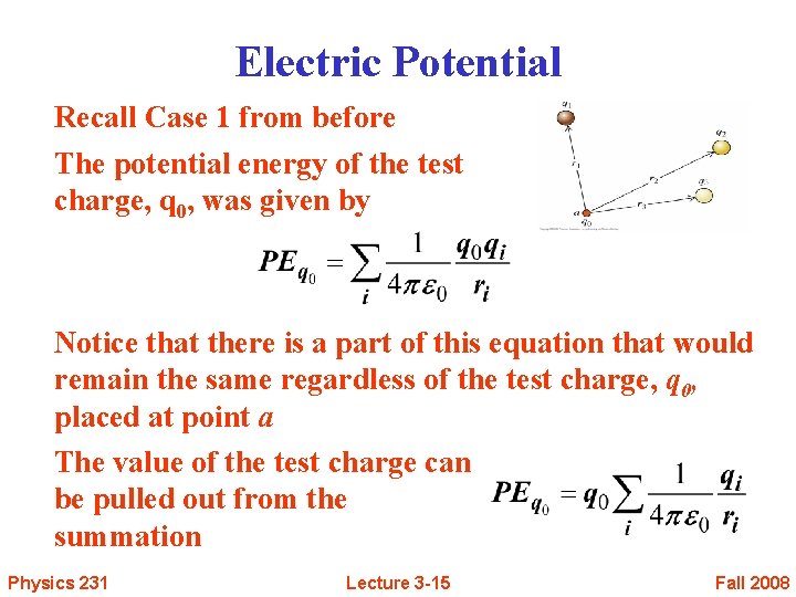 Electric Potential Recall Case 1 from before The potential energy of the test charge,