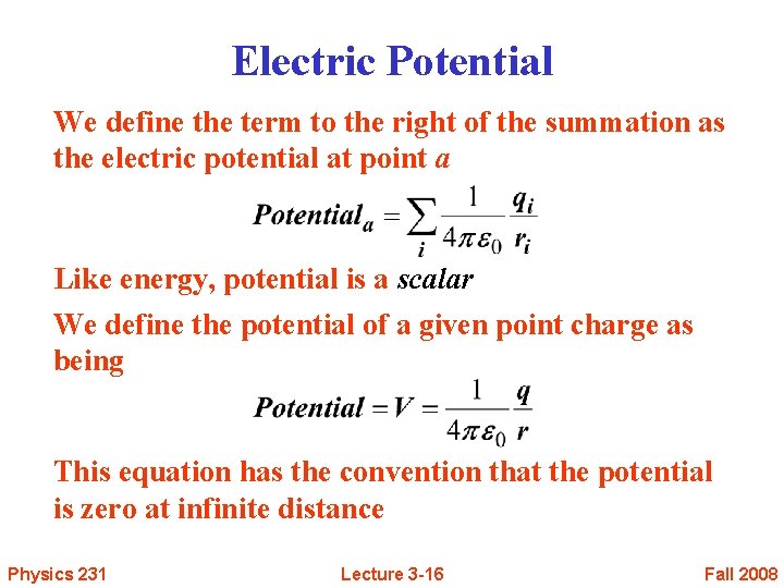 Electric Potential We define the term to the right of the summation as the