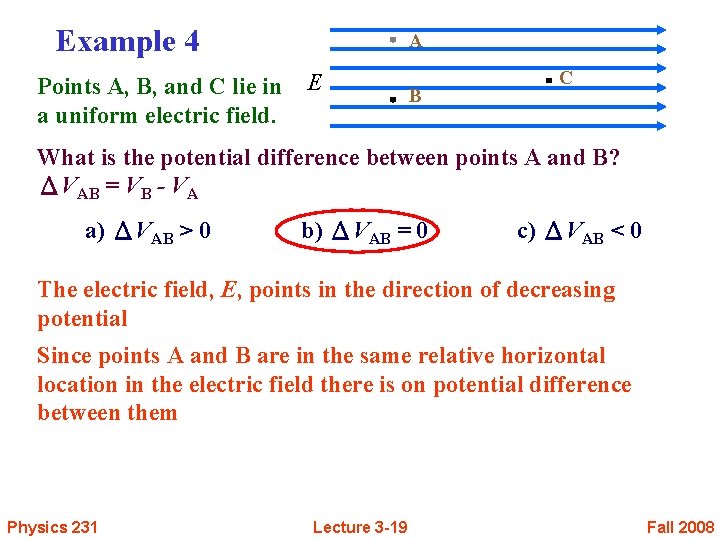 Example 4 Points A, B, and C lie in a uniform electric field. A