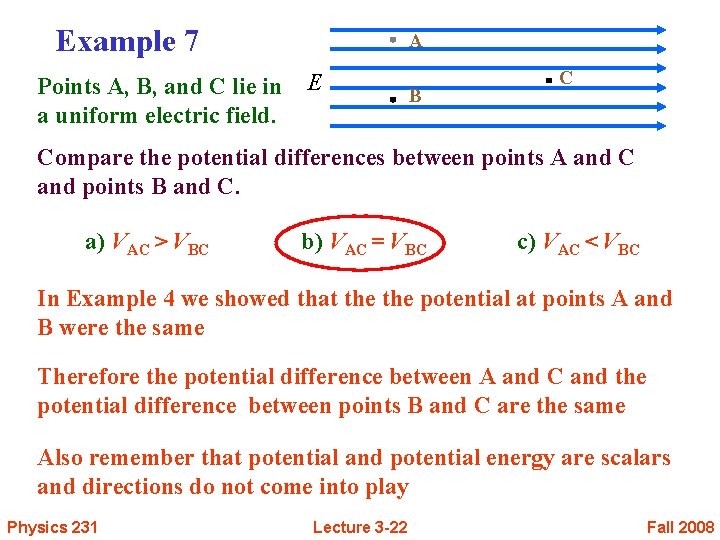 Example 7 Points A, B, and C lie in a uniform electric field. A