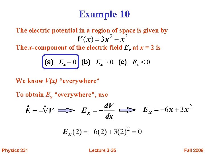 Example 10 The electric potential in a region of space is given by The