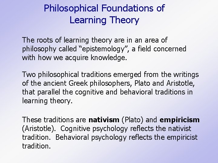 Philosophical Foundations of Learning Theory The roots of learning theory are in an area Philosophical Foundations of Learning Theory The roots of learning theory are in an area