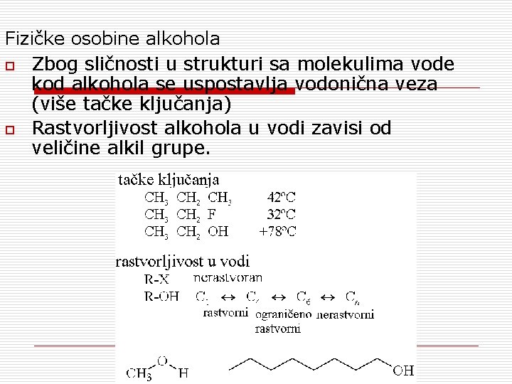 Fizičke osobine alkohola o Zbog sličnosti u strukturi sa molekulima vode kod alkohola se