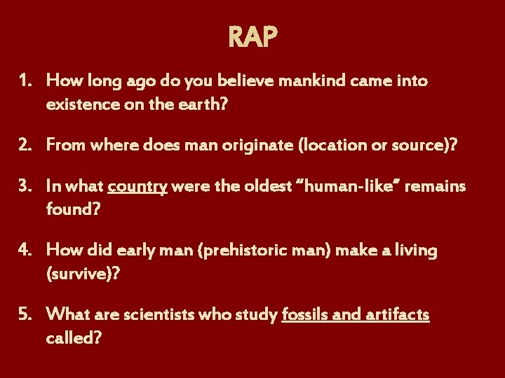 RAP 1. How long ago do you believe mankind came into existence on the
