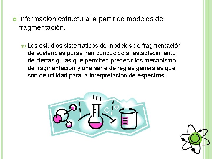  Información estructural a partir de modelos de fragmentación. Los estudios sistemáticos de modelos