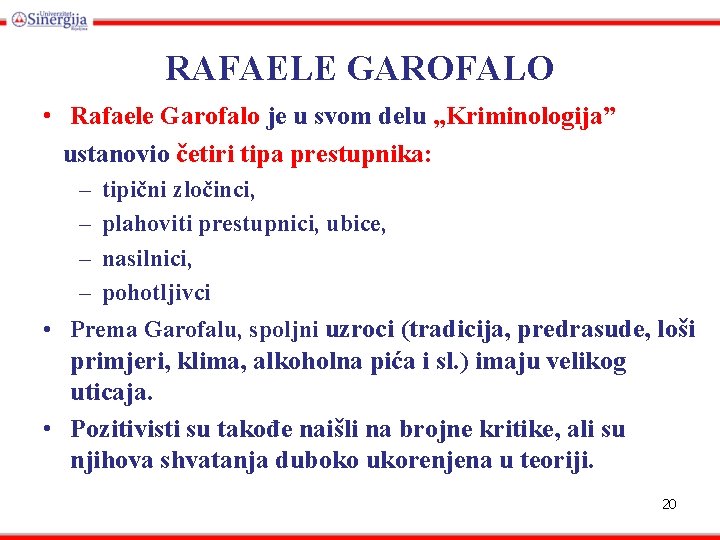 RAFAELE GAROFALO • Rafaele Garofalo je u svom delu , , Kriminologija” ustanovio četiri