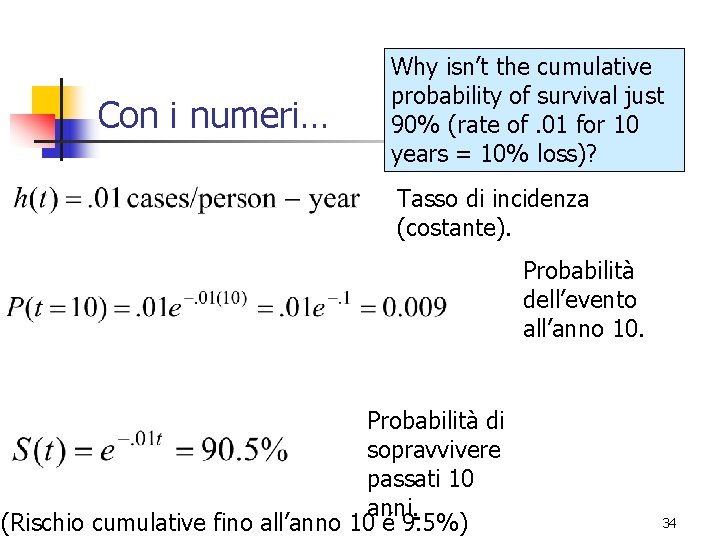 Con i numeri… Why isn’t the cumulative probability of survival just 90% (rate of.