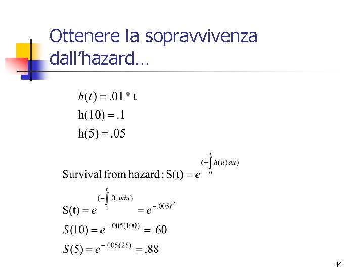 Ottenere la sopravvivenza dall’hazard… 44 