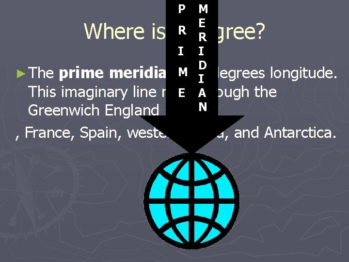 M E R R I I D ► The prime meridian Mis 0 I