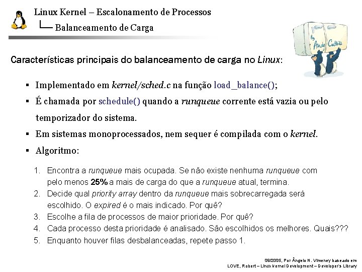 Linux Kernel – Escalonamento de Processos Balanceamento de Carga Características principais do balanceamento de