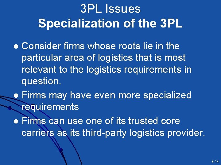 3 PL Issues Specialization of the 3 PL Consider firms whose roots lie in