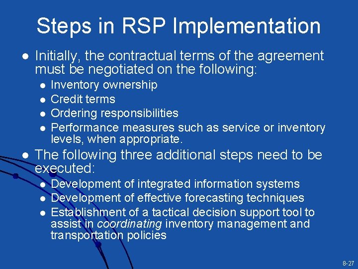 Steps in RSP Implementation l Initially, the contractual terms of the agreement must be