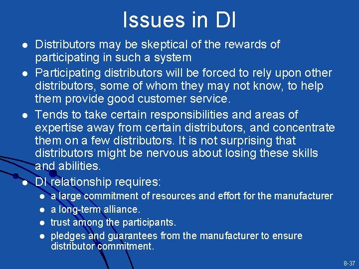 Issues in DI l l Distributors may be skeptical of the rewards of participating