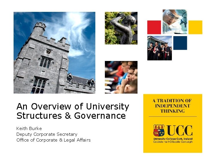 An Overview of University Structures & Governance Keith Burke Deputy Corporate Secretary Office of