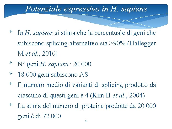 Potenziale espressivo in H. sapiens * In H. sapiens si stima che la percentuale