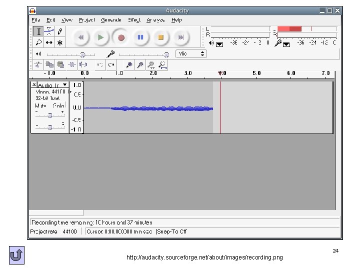 24 http: //audacity. sourceforge. net/about/images/recording. png 