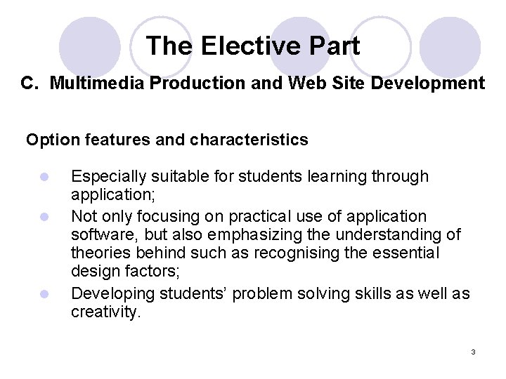 The Elective Part C. Multimedia Production and Web Site Development Option features and characteristics
