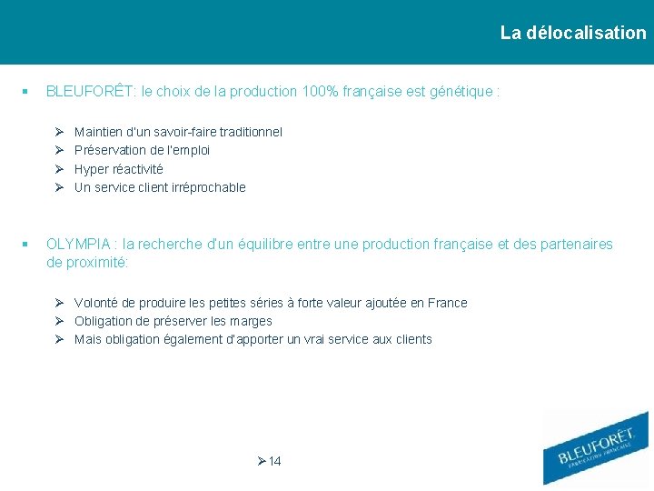 La délocalisation BLEUFORÊT: le choix de la production 100% française est génétique : Maintien