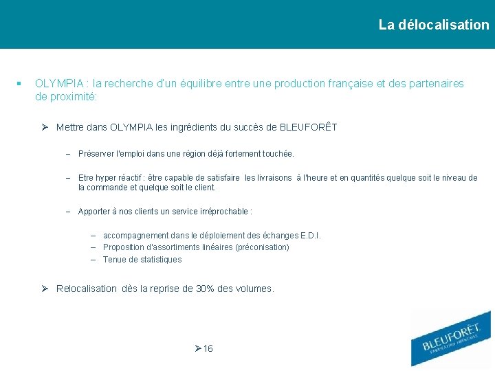 La délocalisation OLYMPIA : la recherche d’un équilibre entre une production française et des