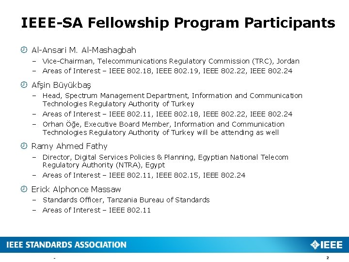 IEEE-SA Fellowship Program Participants Al-Ansari M. Al-Mashagbah – Vice-Chairman, Telecommunications Regulatory Commission (TRC), Jordan