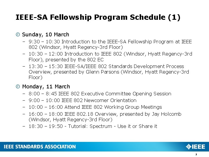 IEEE-SA Fellowship Program Schedule (1) Sunday, 10 March – 9: 30 – 10: 30