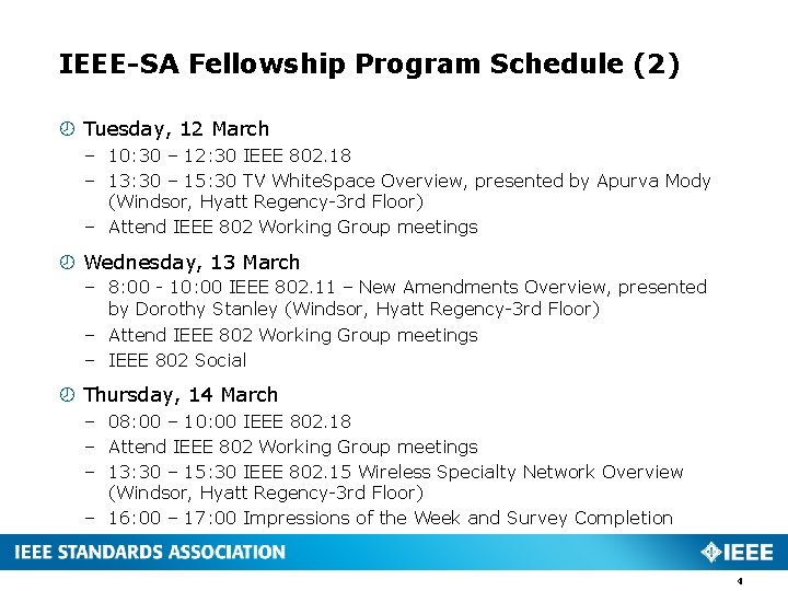 IEEE-SA Fellowship Program Schedule (2) Tuesday, 12 March – 10: 30 – 12: 30