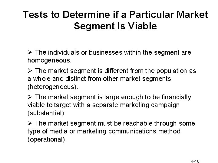 Tests to Determine if a Particular Market Segment Is Viable Ø The individuals or