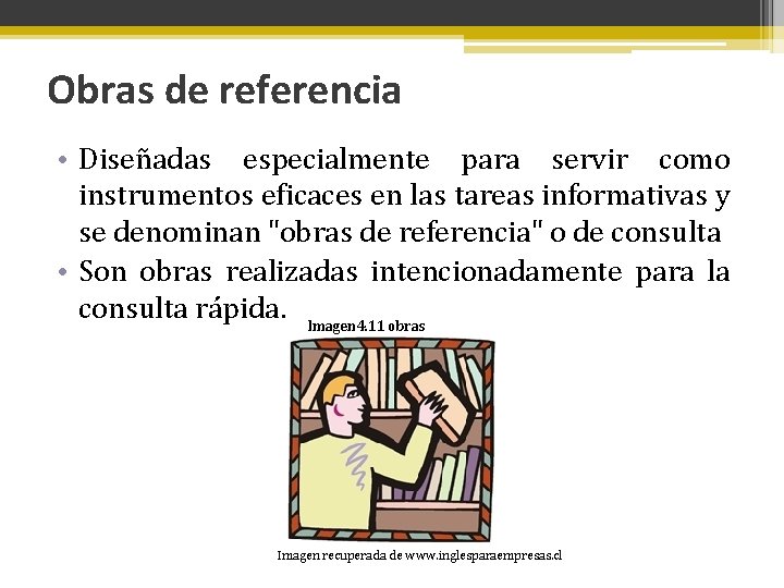 Obras de referencia • Diseñadas especialmente para servir como instrumentos eficaces en las tareas