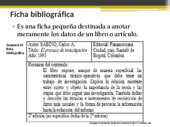Ficha bibliográfica • Es una ficha pequeña destinada a anotar meramente los datos de