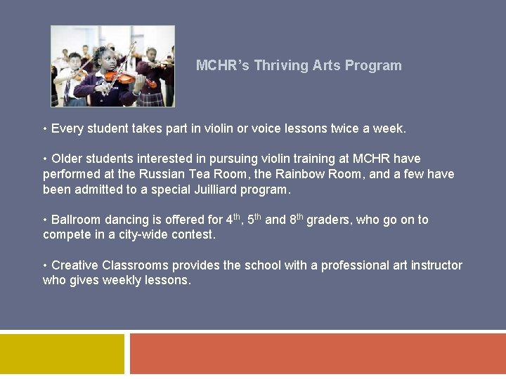 MCHR’s Thriving Arts Program • Every student takes part in violin or voice lessons MCHR’s Thriving Arts Program • Every student takes part in violin or voice lessons