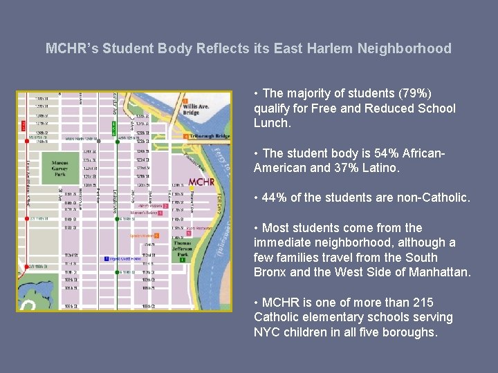 MCHR’s Student Body Reflects its East Harlem Neighborhood • The majority of students (79%) MCHR’s Student Body Reflects its East Harlem Neighborhood • The majority of students (79%)