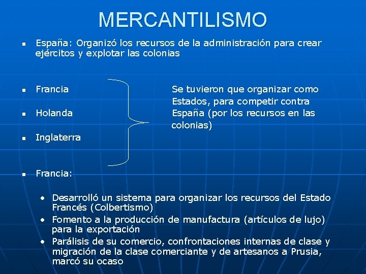 MERCANTILISMO n España: Organizó los recursos de la administración para crear ejércitos y explotar