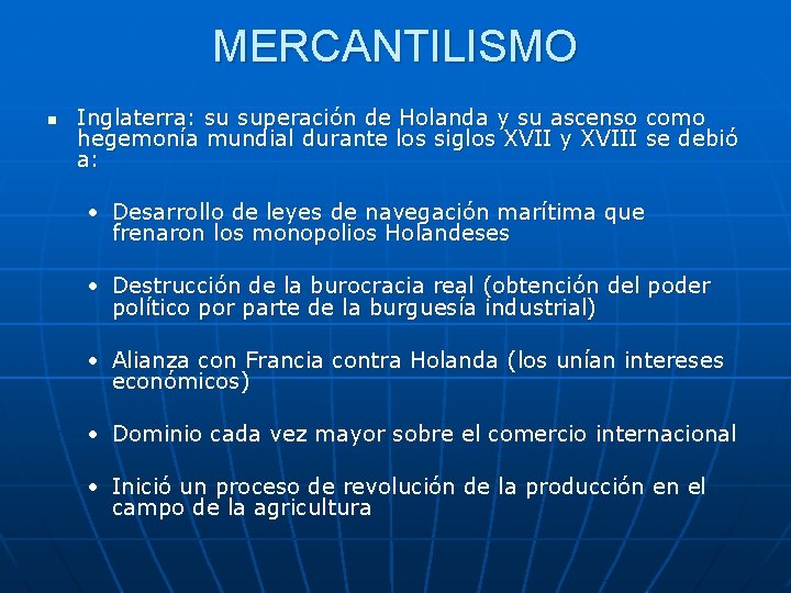 MERCANTILISMO n Inglaterra: su superación de Holanda y su ascenso como hegemonía mundial durante