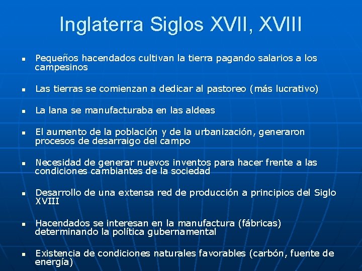 Inglaterra Siglos XVII, XVIII n Pequeños hacendados cultivan la tierra pagando salarios a los