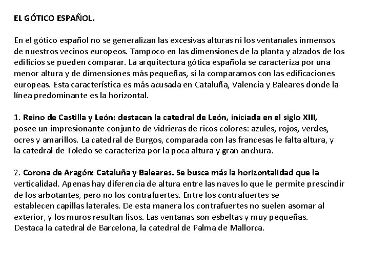 EL GÓTICO ESPAÑOL. En el gótico español no se generalizan las excesivas alturas ni