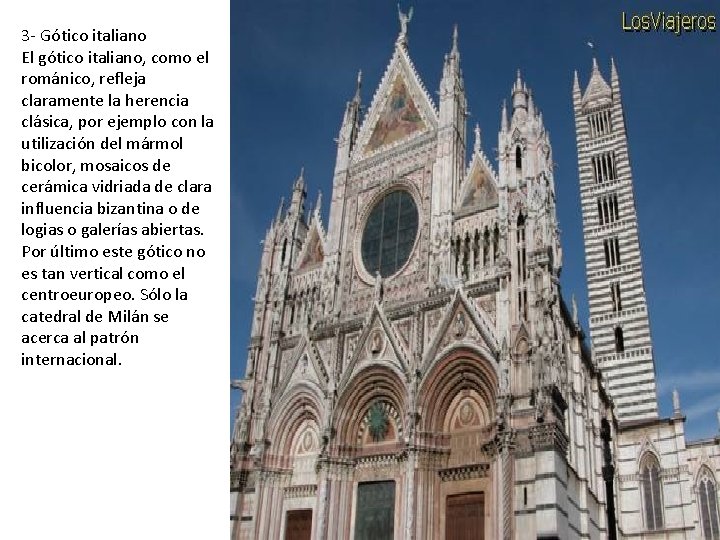 3 - Gótico italiano El gótico italiano, como el románico, refleja claramente la herencia